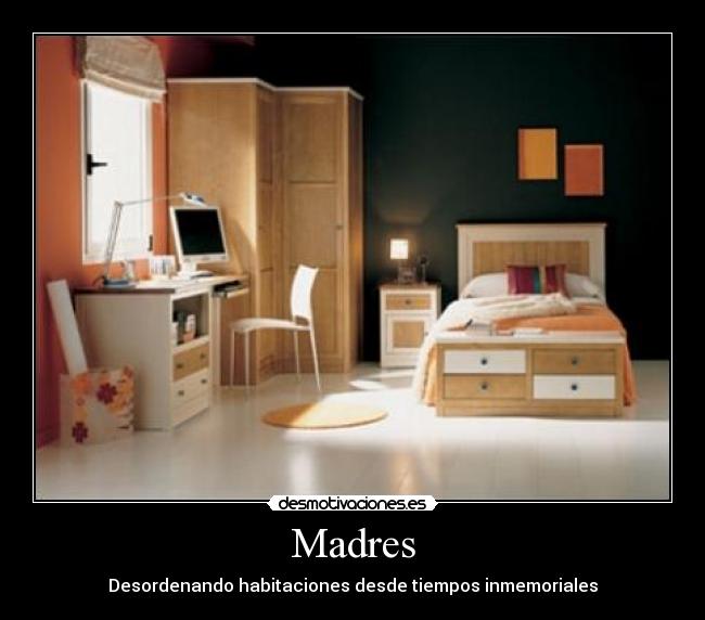 Madres - Desordenando habitaciones desde tiempos inmemoriales