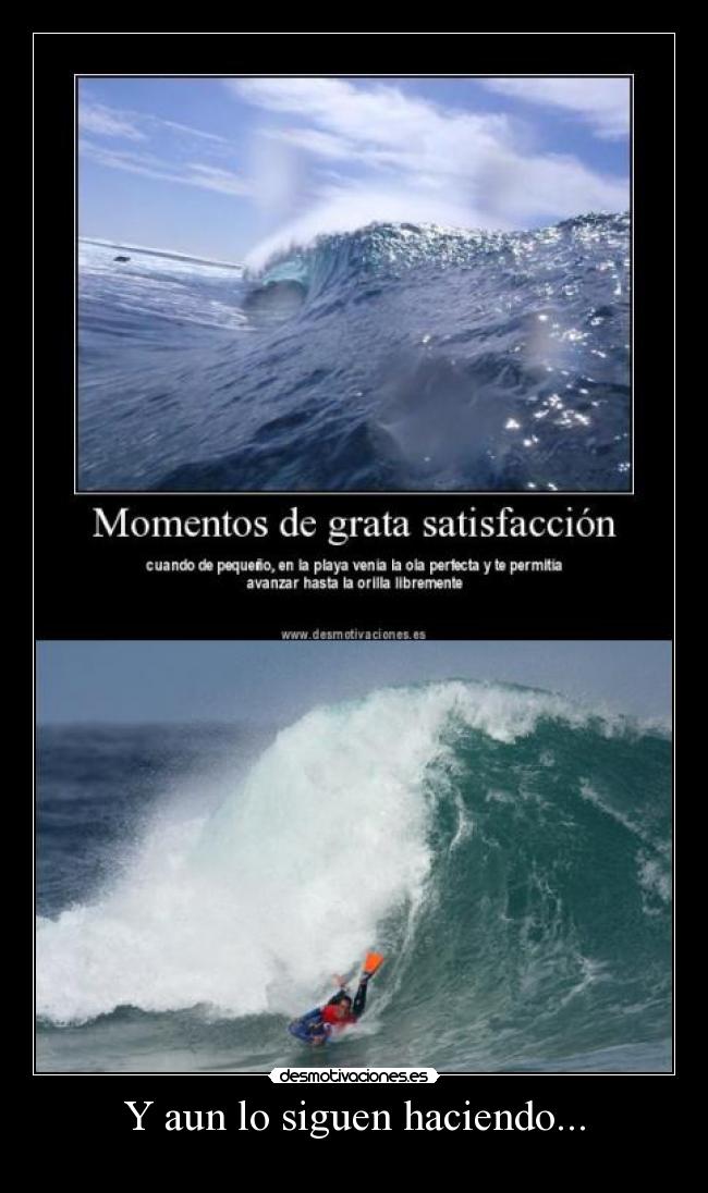 Y aun lo siguen haciendo... - 