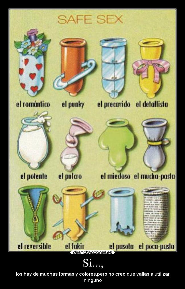 Si..., - los hay de muchas formas y colores,pero no creo que vallas a utilizar ninguno