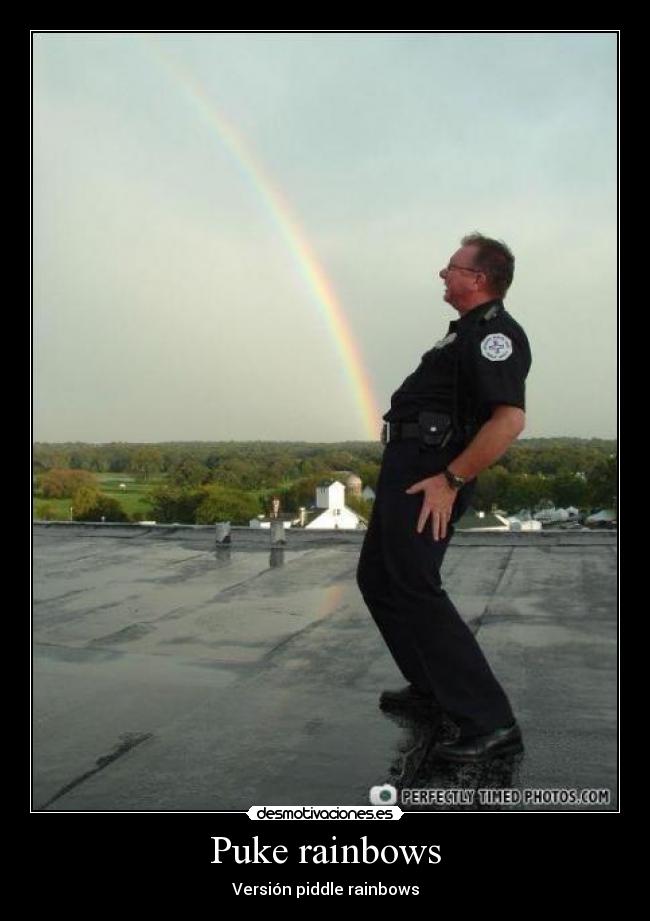 Puke rainbows -