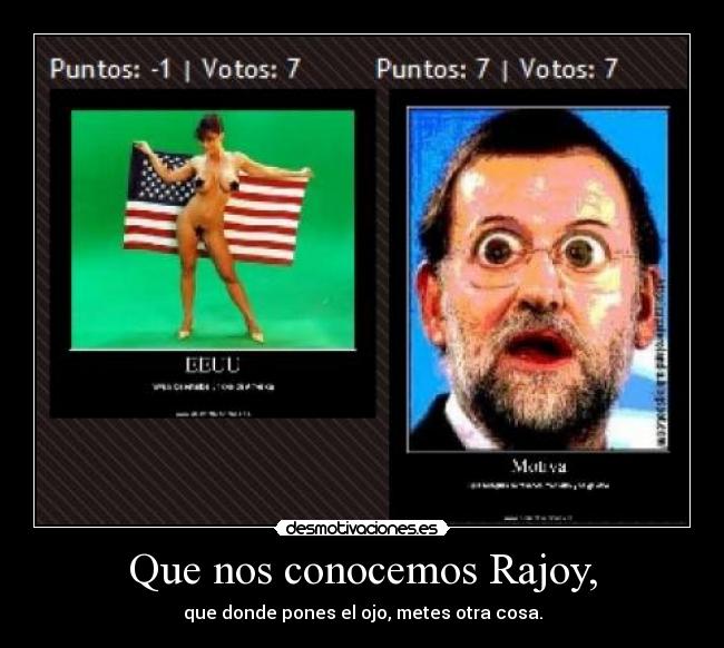 Que nos conocemos Rajoy, - 