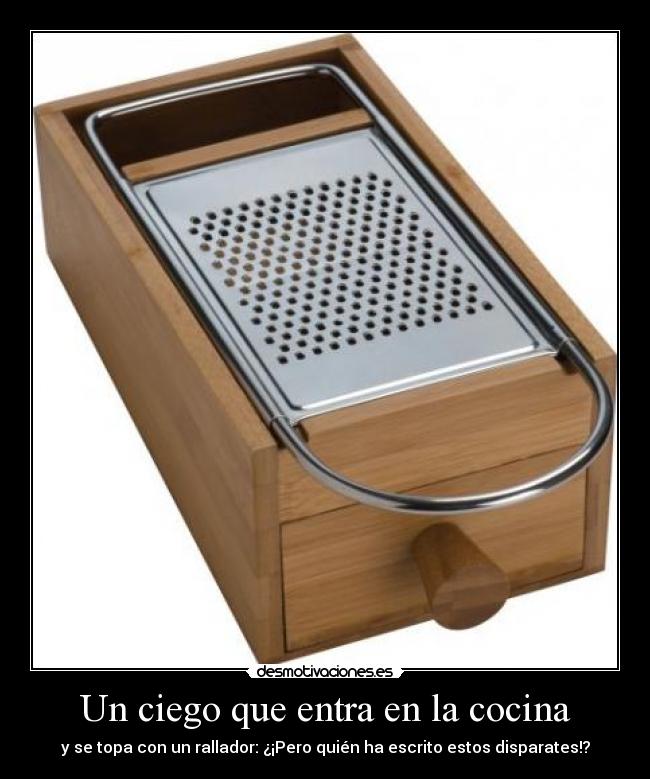 Un ciego que entra en la cocina -