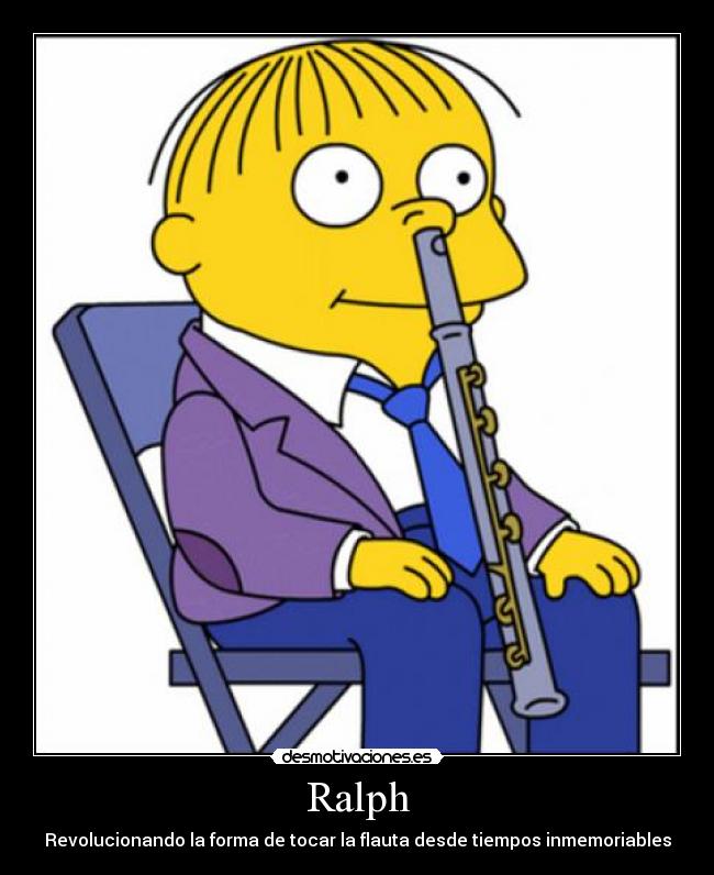 Ralph - Revolucionando la forma de tocar la flauta desde tiempos inmemoriables