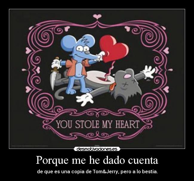 Porque me he dado cuenta -