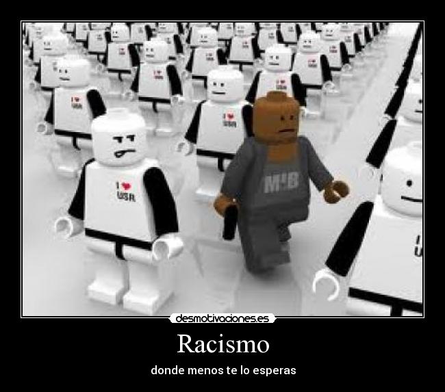 Racismo - donde menos te lo esperas