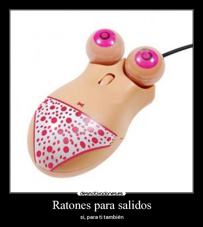 Ratones para salidos - 