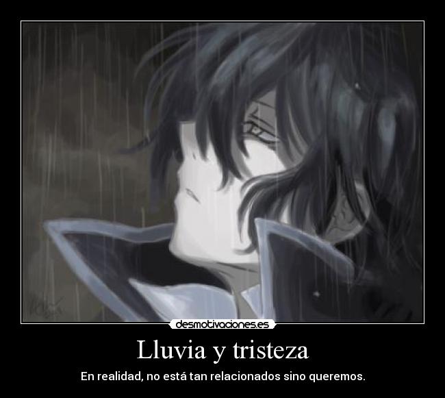 Lluvia y tristeza - En realidad, no está tan relacionados sino queremos.