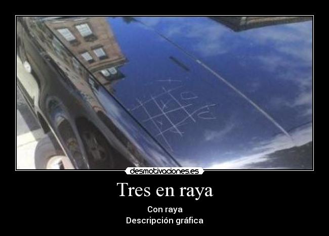 Tres en raya - Con raya
Descripción gráfica