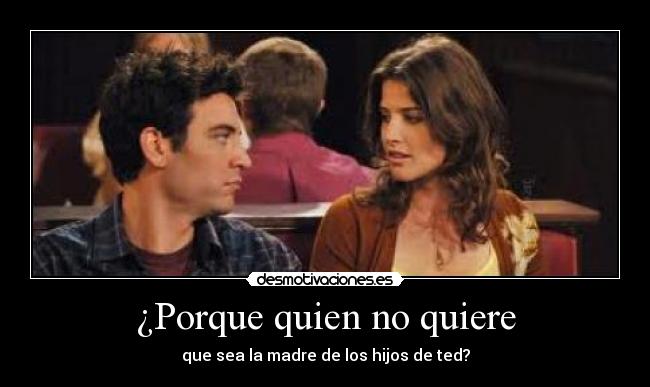 ¿Porque quien no quiere -