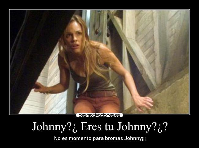 carteles johnny eres johnny desmotivaciones
