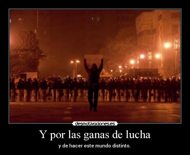 Y por las ganas de lucha - 