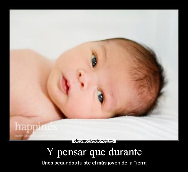 Y pensar que durante - 