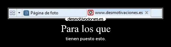Para los que - 