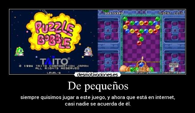 De pequeños - siempre quisimos jugar a este juego, y ahora que está en internet,
casi nadie se acuerda de él.