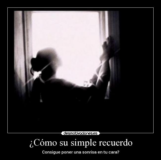 carteles increible como simple recuerdo consigue poner una sonrisa cara amor romantica desmotivaciones