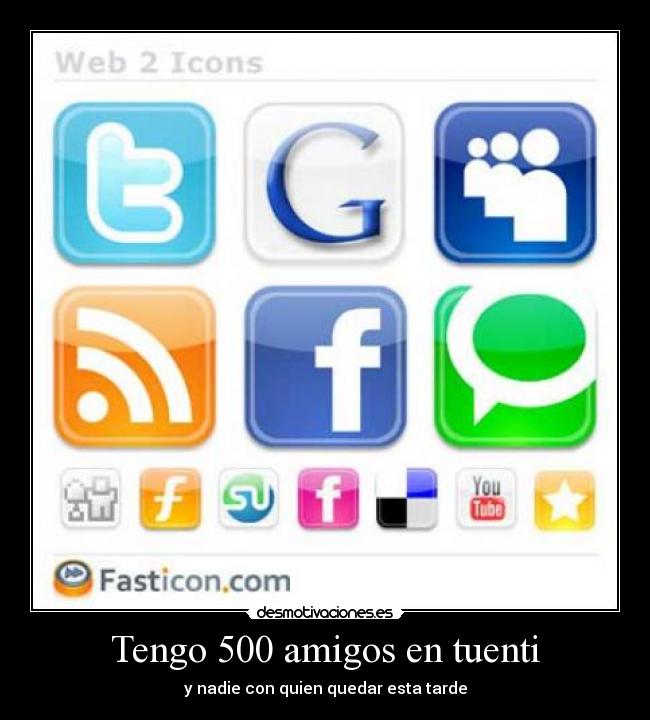 Tengo 500 amigos en tuenti - 