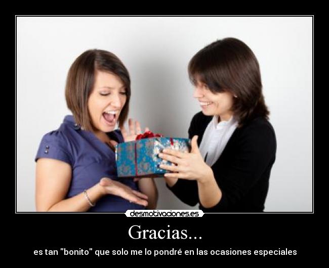 Gracias... - es tan bonito que solo me lo pondré en las ocasiones especiales
