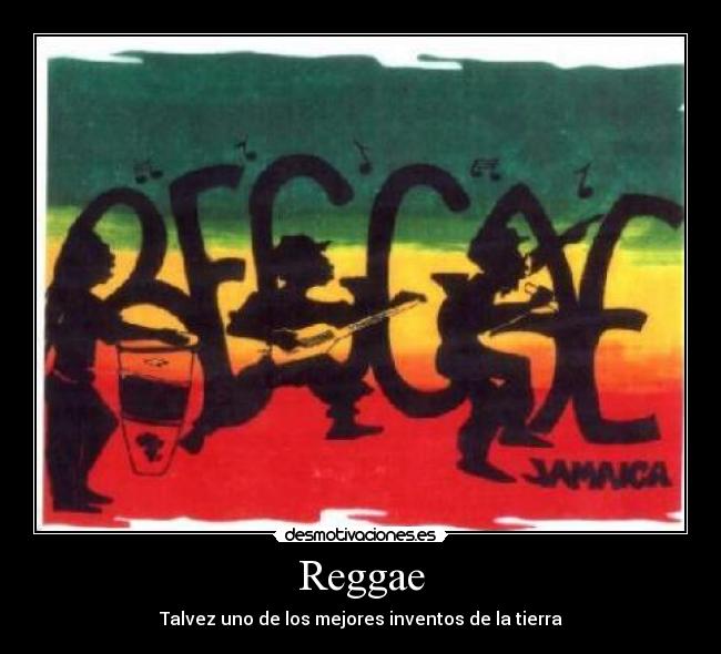 Reggae - Talvez uno de los mejores inventos de la tierra