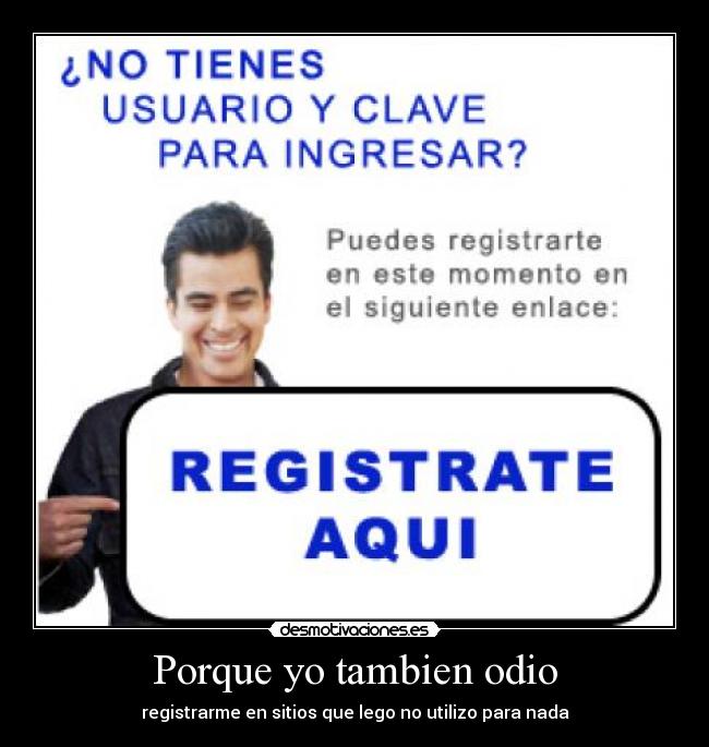 Porque yo tambien odio - registrarme en sitios que lego no utilizo para nada