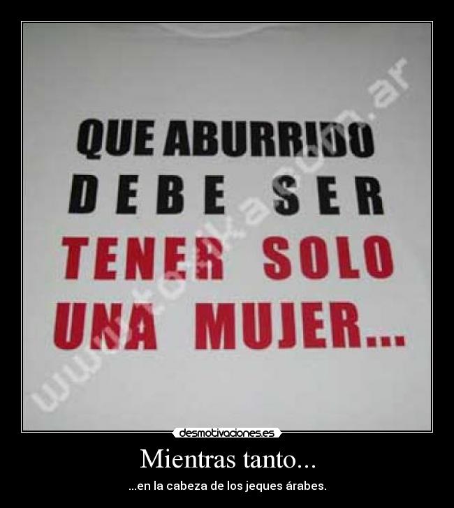 Mientras tanto... - ...en la cabeza de los jeques árabes.