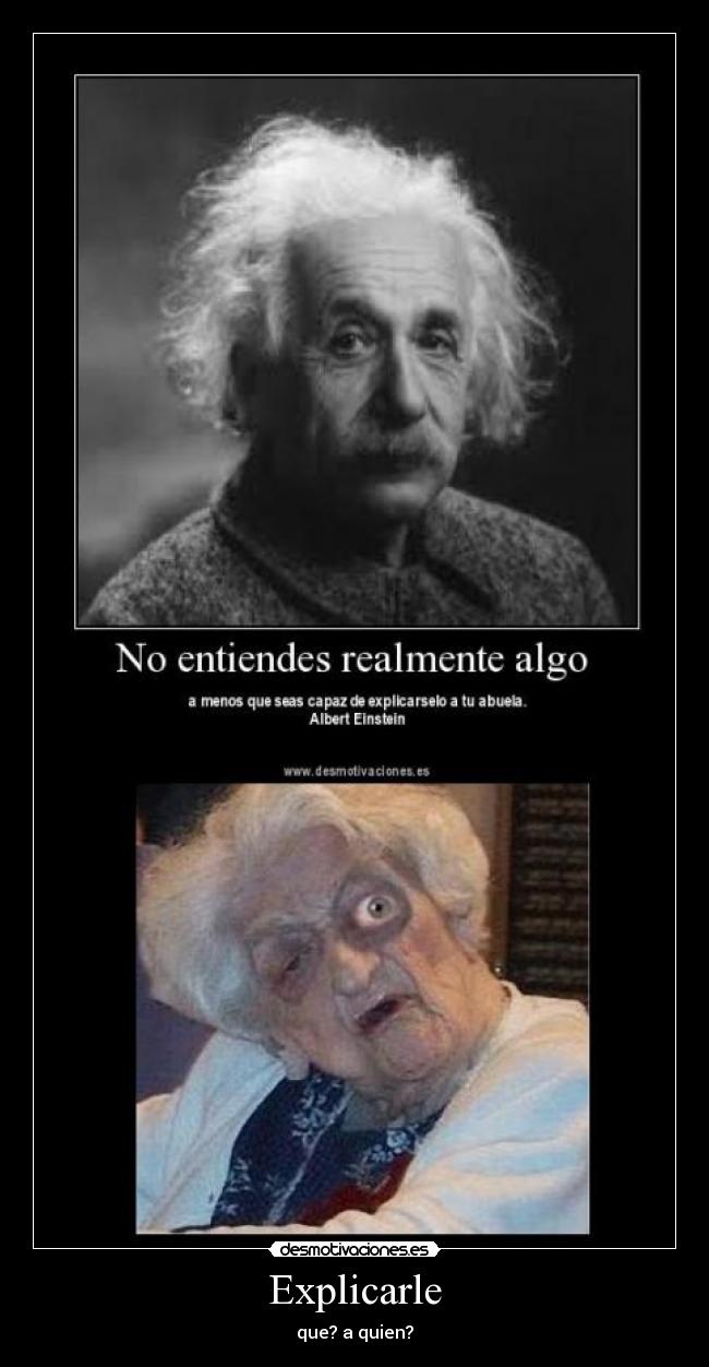 carteles einstein abuelas explicar decepcion desmotivaciones