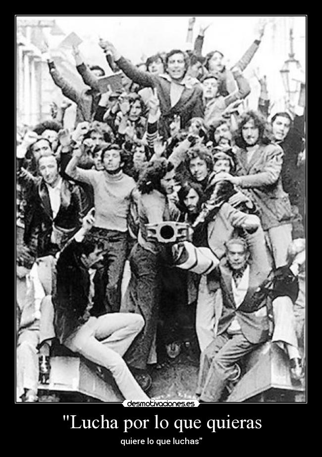 Lucha por lo que quieras - quiere lo que luchas
