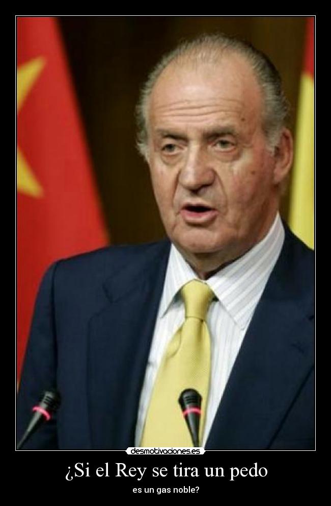 ¿Si el Rey se tira un pedo - es un gas noble?