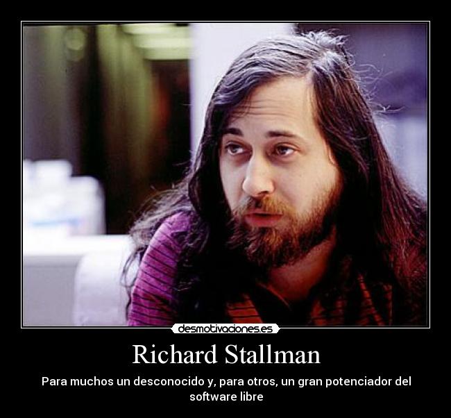 Richard Stallman - Para muchos un desconocido y, para otros, un gran potenciador del software libre