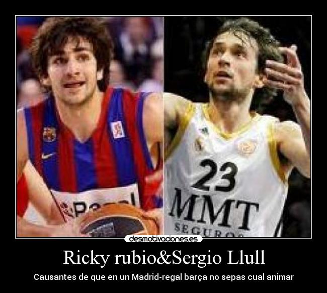 Ricky rubio&Sergio Llull - 