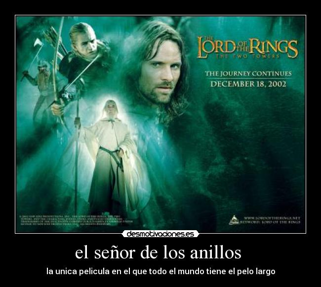 el señor de los anillos - la unica pelicula en el que todo el mundo tiene el pelo largo