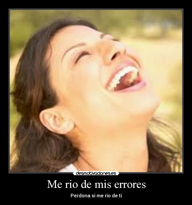 Me rio de mis errores - 