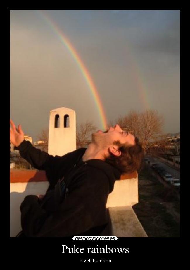 Puke rainbows - nivel :humano