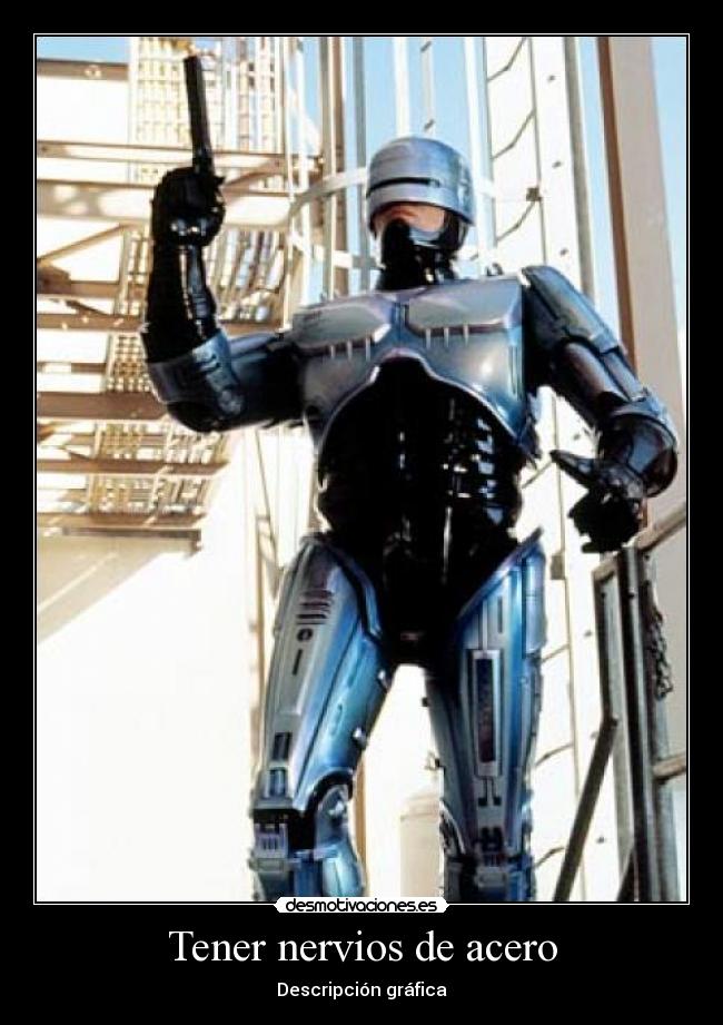 carteles nervios acero robocop descripcion grafica desmotivaciones
