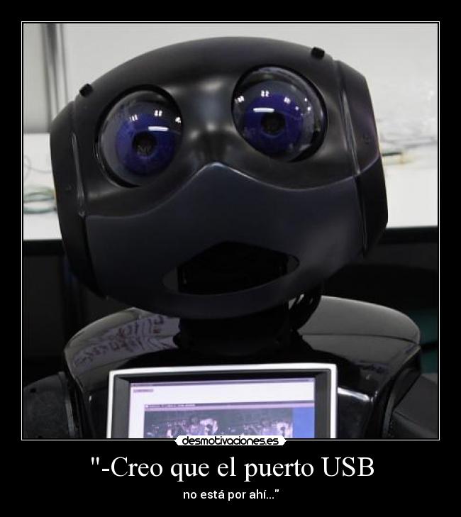 -Creo que el puerto USB -