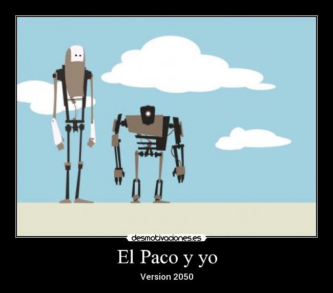 El Paco y yo - Version 2050