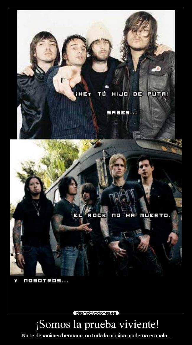¡Somos la prueba viviente! - No te desanimes hermano, no toda la música moderna es mala...