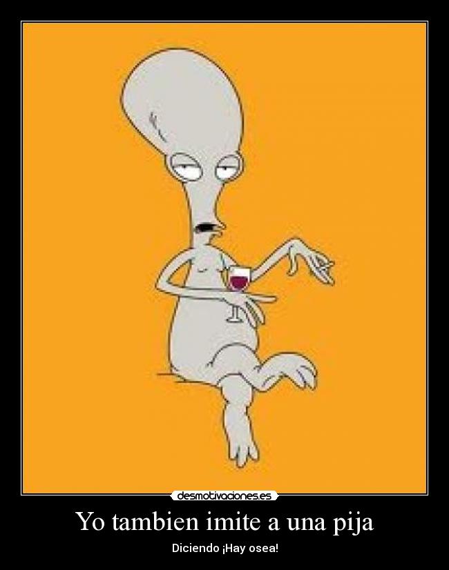 Yo tambien imite a una pija - Diciendo ¡Hay osea!
