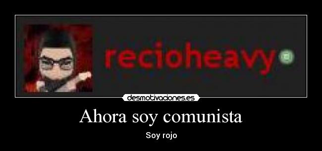 Ahora soy comunista - Soy rojo