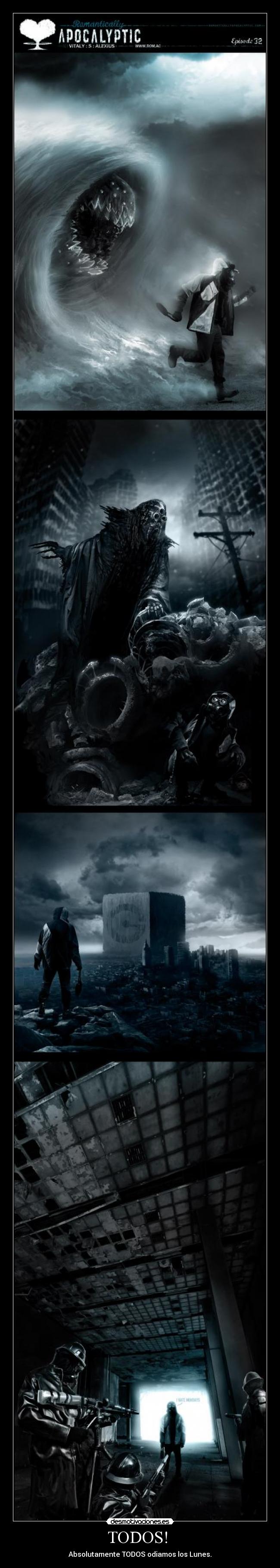 TODOS! - Absolutamente TODOS odiamos los Lunes.