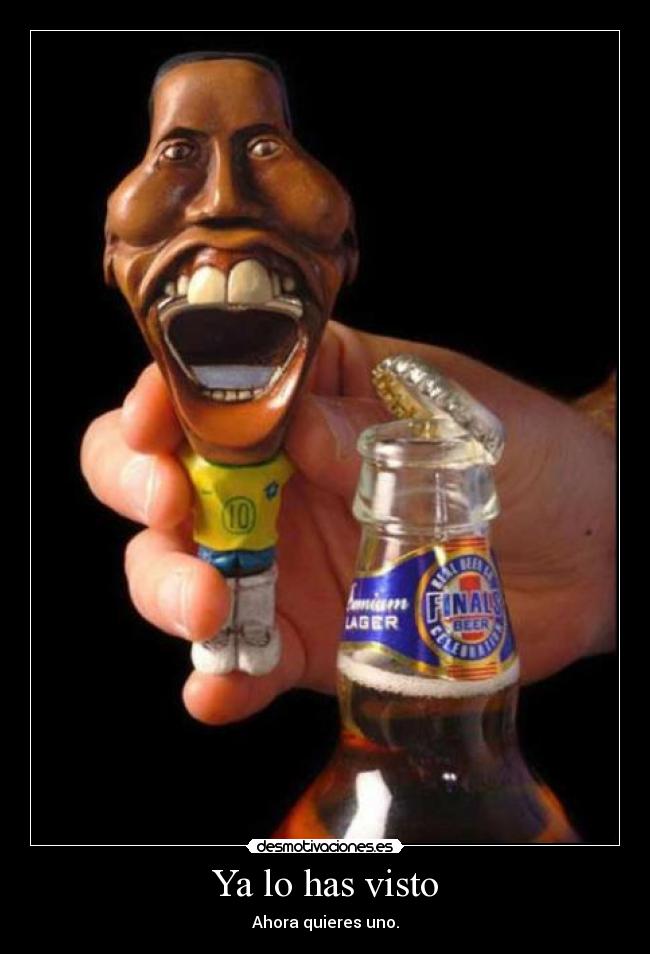 Ya lo has visto - Ahora quieres uno.