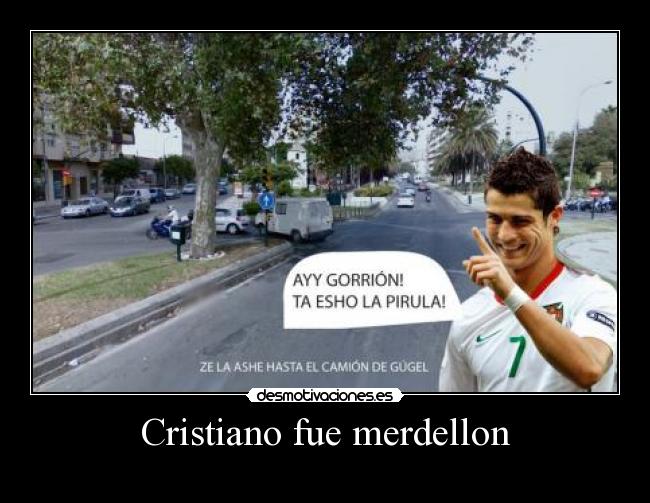 carteles cristiano fue merdellon desmotivaciones