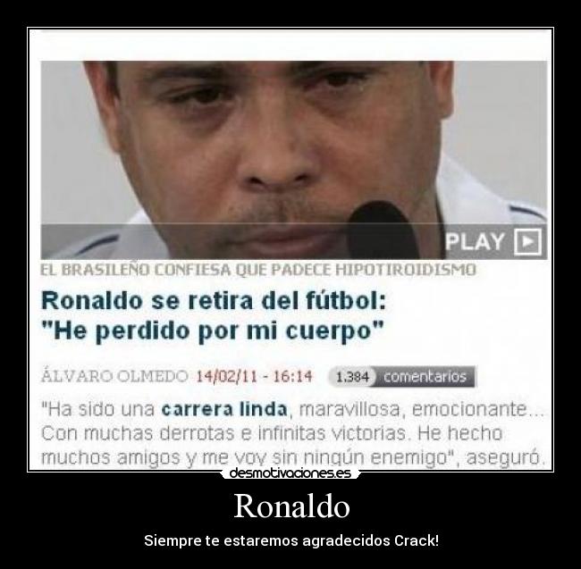 Ronaldo - Siempre te estaremos agradecidos Crack!