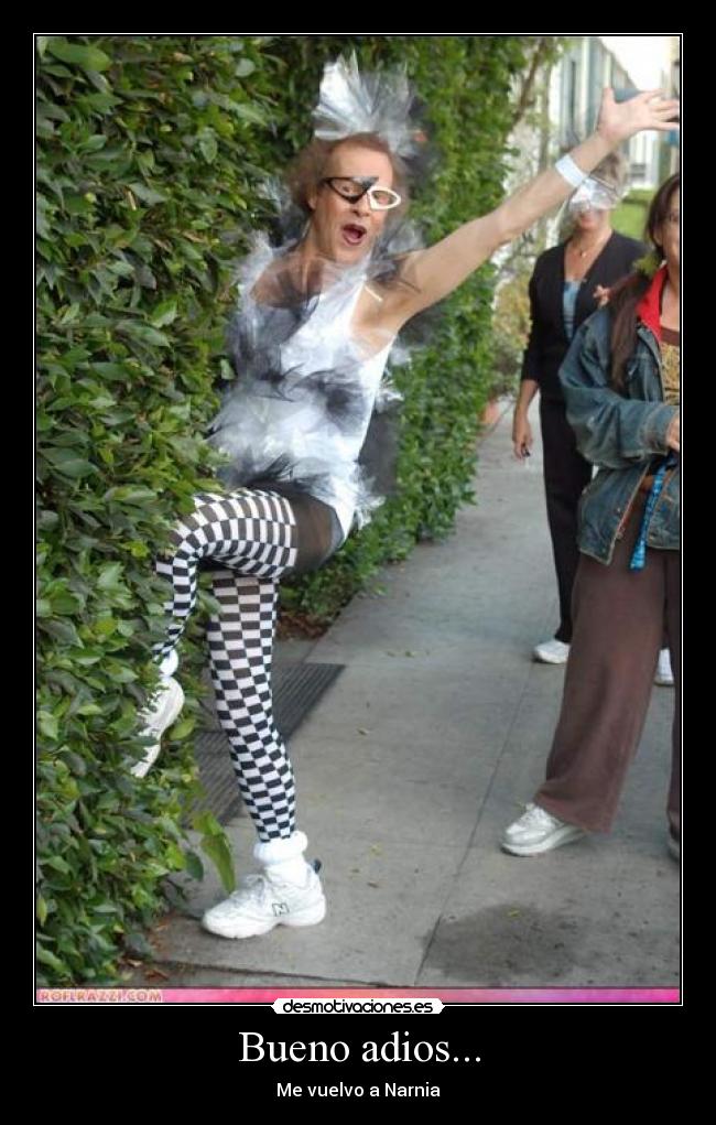 Bueno adios... - Me vuelvo a Narnia