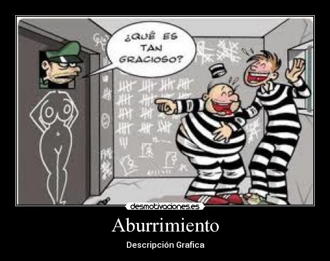 Aburrimiento - Descripción Grafica