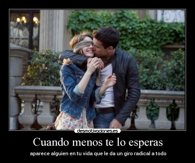 Cuando menos te lo esperas -
