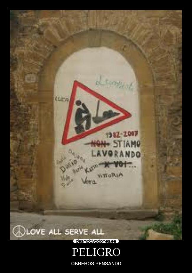 PELIGRO - OBREROS PENSANDO