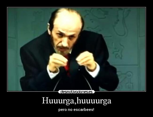 Huuurga,huuuurga - pero no escarbees!