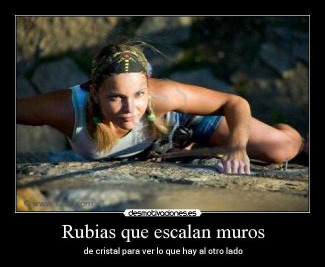 Rubias que escalan muros - de cristal para ver lo que hay al otro lado