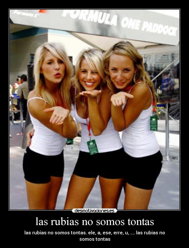 las rubias no somos tontas - las rubias no somos tontas. ele, a, ese, erre, u, .... las rubias no somos tontas