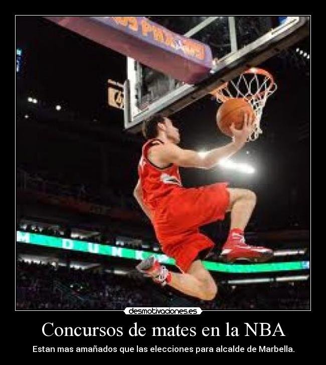 Concursos de mates en la NBA - Estan mas amañados que las elecciones para alcalde de Marbella.
